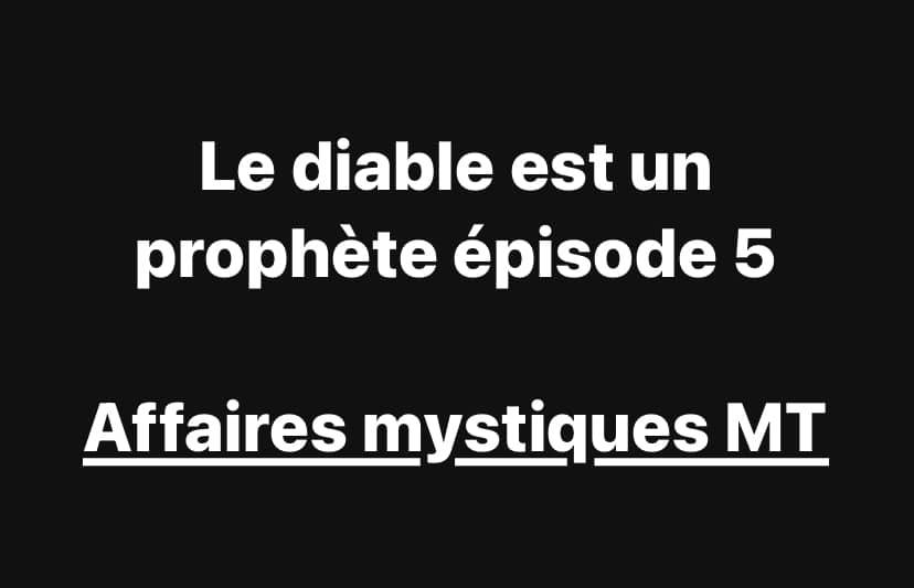 Le Diable est un Prophete EP 5 Le Diable est un Prophete EP 5